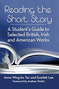 portada Reading the Short Story: A Student's Guide to Selected British, Irish and American Works (en Inglés)