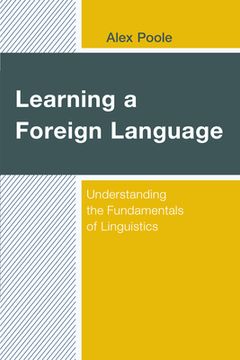 portada Learning a Foreign Language: Understanding the Fundamentals of Linguistics (en Inglés)