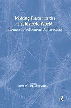 portada Making Places in the Prehistor (en Inglés)
