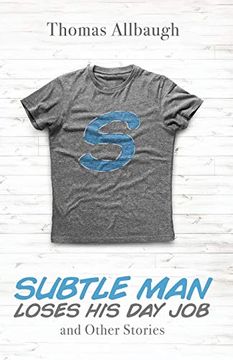 portada Subtle man Loses his day job and Other Stories (in English)