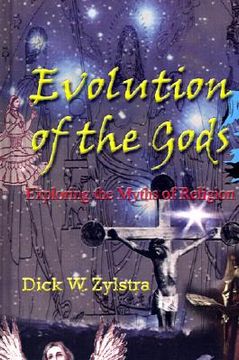 portada evolution of the gods: exploring the myths of religion (en Inglés)