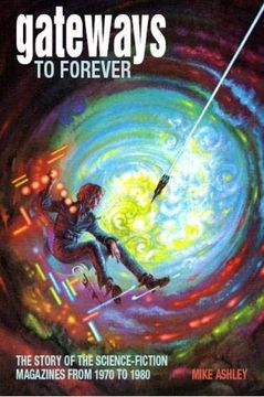 portada Gateways to Forever: The Story of the Science-Fiction Magazines from 1970 to 1980 (en Inglés)