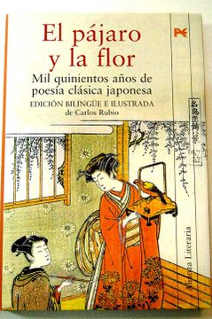 portada el pájaro y la flor: mil quinientos años de poesía japonesa