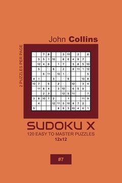 portada Sudoku X - 120 Easy To Master Puzzles 12x12 - 7 (en Inglés)