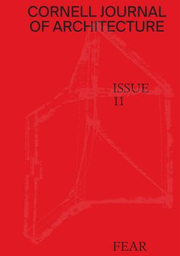 portada Cornell Journal of Architecture 11: Fear (in English)