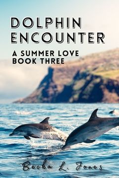 portada Dolphin Encounter: A Summer Love-Book Three (en Inglés)