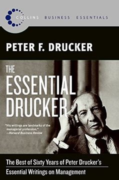 The Essential Drucker: The Best of Sixty Years of Peter Drucker's Essential Writings on Management (en Inglés)