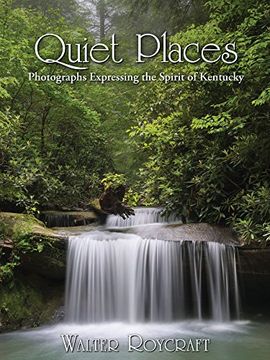 portada Quiet Places: Photographs Expressing the Spirit of Kentucky (en Inglés)
