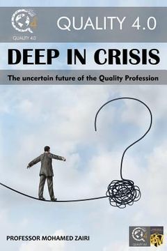 portada Deep In Crisis: The Uncertain Future of the Quality Profession (en Inglés)