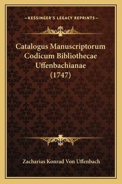 portada Catalogus Manuscriptorum Codicum Bibliothecae Uffenbachianae (1747) (en Latin)
