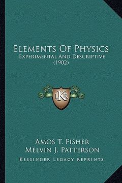 portada elements of physics: experimental and descriptive (1902) (en Inglés)