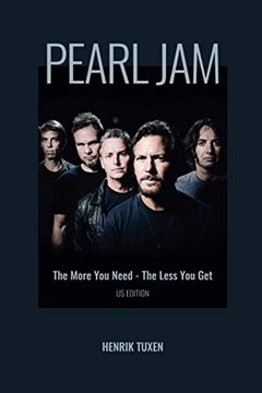 portada Pearl Jam: The More you Need - the Less you get (en Inglés)