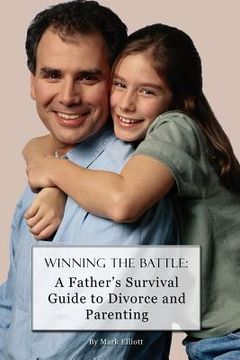 portada Winning the Battle: : A Father's Survival Guide to Divorce and Parenting (en Inglés)