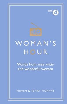 portada Woman's Hour: Words from Wise, Witty and Wonderful Women