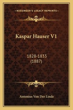portada Kaspar Hauser V1: 1828-1833 (1887) (en Alemán)