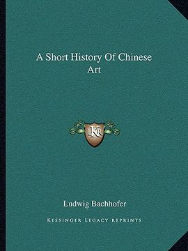 portada a short history of chinese art (en Inglés)