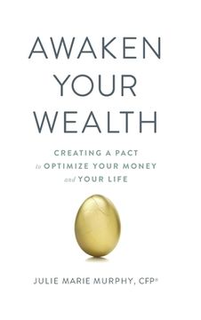 portada Awaken Your Wealth: Creating a PACT to OPTIMIZE YOUR MONEY and YOUR LIFE