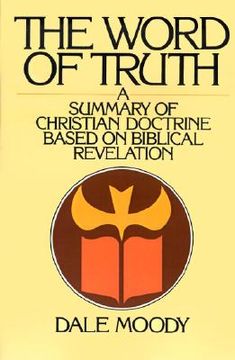 portada the word of truth: a summary of christian doctrine based on biblical revelation (en Inglés)