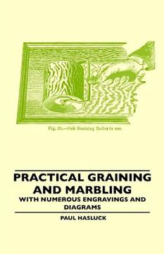 portada practical graining and marbling - with numerous engravings and diagrams (en Inglés)