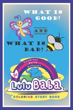 portada Lulu Baba Coloring Story Book, What is Good? -and- What is Bad?: Kids Book, Children's Coloring Book, Early Learning, Beginner Readers (en Inglés)