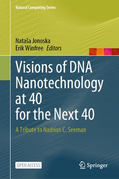 portada Visions of DNA Nanotechnology at 40 for the Next 40: A Tribute to Nadrian C. Seeman (en Inglés)