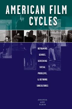 portada American Film Cycles: Reframing Genres, Screening Social Problems, and Defining Subcultures 