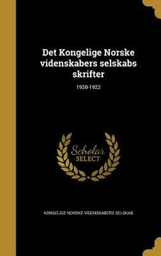 portada Det Kongelige Norske videnskabers selskabs skrifter; 1920-1922 (en Danés)