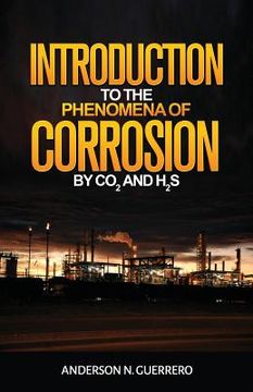 portada Introduction to the Phenomena of Corrosion by Co2 and H2s (en Inglés)