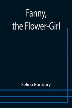 portada Fanny, the Flower-Girl (en Inglés)
