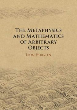 portada The Metaphysics and Mathematics of Arbitrary Objects (en Inglés)