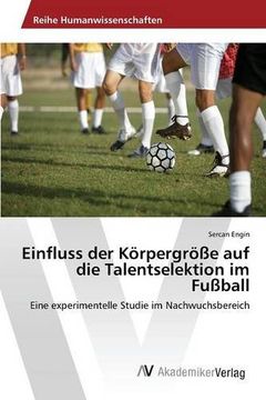 portada Einfluss der Körpergröße auf die Talentselektion im Fußball (German Edition)