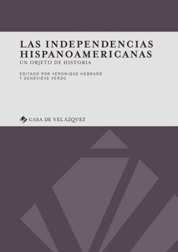 portada Las Independencias Hispanoamericanas (in Spanish)