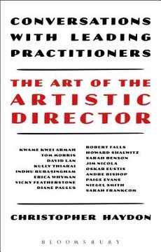 portada The Art of the Artistic Director: Conversations with Leading Practitioners (en Inglés)