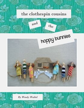 portada The Clothespin Cousins and the Hoppy Bunnies (in English)