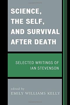 portada Science, the Self, and Survival After Death: Selected Writings of ian Stevenson (en Inglés)