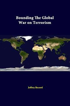 portada Bounding The Global War On Terrorism (en Inglés)