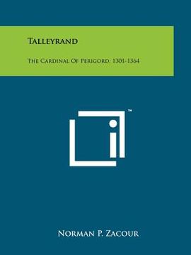 portada talleyrand: the cardinal of perigord, 1301-1364 (en Inglés)