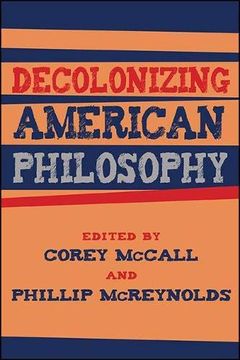 portada Decolonizing American Philosophy (Suny Series, Philosophy and Race) (in English)