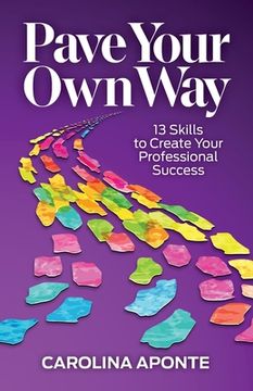 portada Pave Your Own Way: 13 Skills to Create Your Own Success (en Inglés)