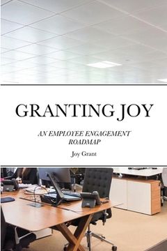 portada Granting Joy: An Employee Engagement Roadmap (en Inglés)