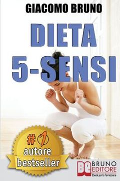 portada Dieta 5-Sensi: Dimagrire e Controllare il Tuo Peso con le Regole dei Magri Naturali (en Italiano)