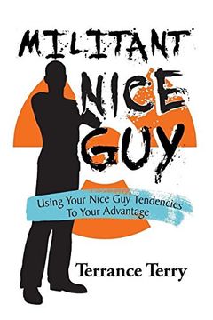 portada Militant Nice Guy: Using Your Nice Guy Tendencies to Your Advantage