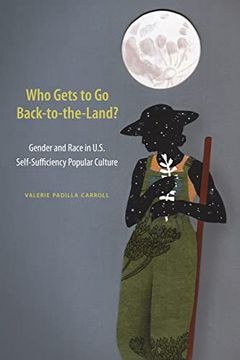 portada Who Gets to go Back-To-The-Land? Gender and Race in U. S. Self-Sufficiency Popular Culture (in English)