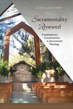 portada Sacramentality Renewed: Contemporary Conversations in Sacramental Theology (en Inglés)