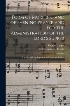 portada Form of Morning and of Evening Prayer and for the Administration of the Lord's Supper: Together With the Baptismal and Marriage Services (en Inglés)