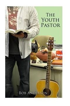 portada The Youth Pastor: Getting started in youth ministry
