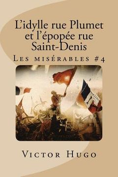 portada L'idylle rue Plumet et l'épopée rue Saint-Denis: Les misérables #4 (en Francés)
