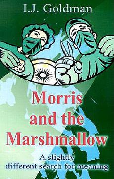 portada morris and the marshmallow: a slightly different search for meaning (en Inglés)