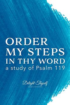 portada Order my Steps in thy Word: A Study on Psalm 119 (en Inglés)