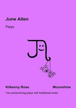 portada June Allen Plays: Kilkenny Rose & Moonshine (en Inglés)